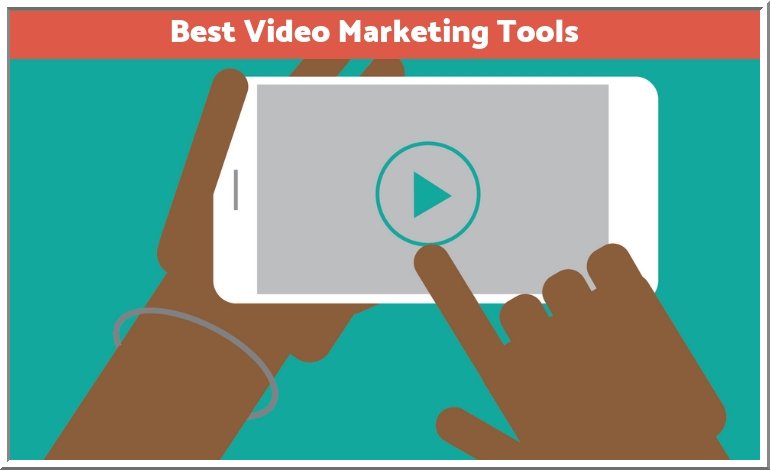 7 Best Video Marketing Tools for Making a Success Story