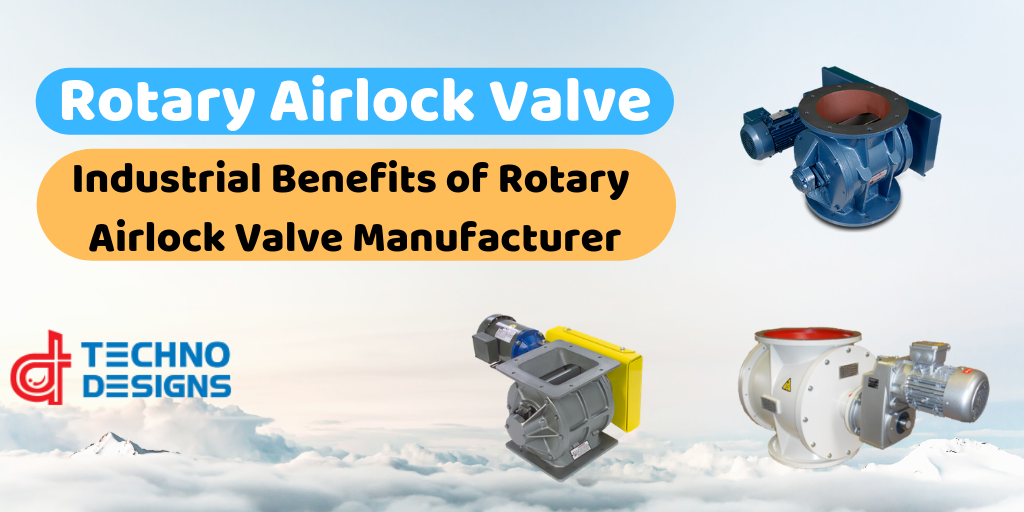 Industrial Benefits of Rotary Airlock Valve Manufacturer